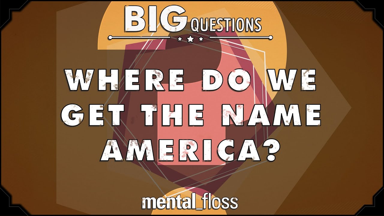 Video thumbnail for Where did we get the name America? - Big Questions - (Ep. 201) | Mental Floss
