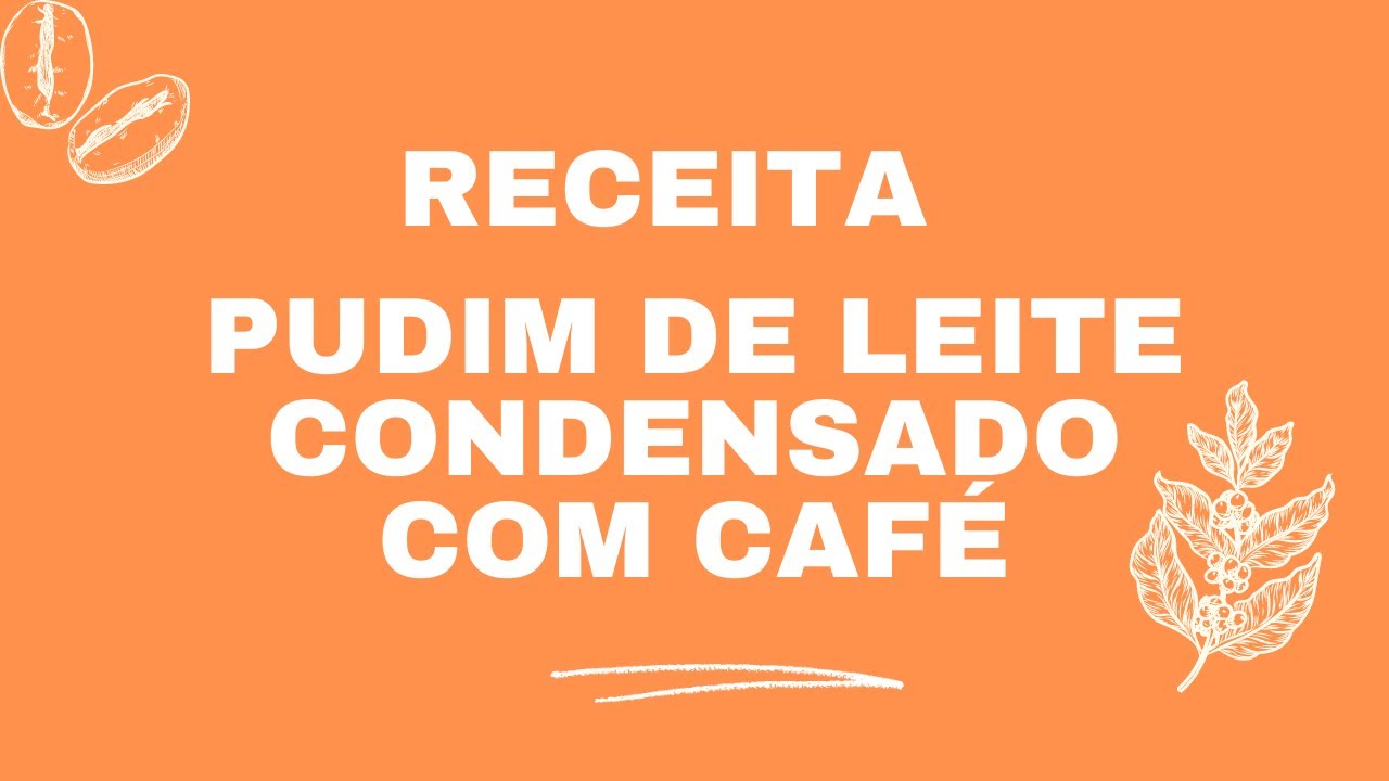 Video thumbnail for Pudim de leite condensado com café
