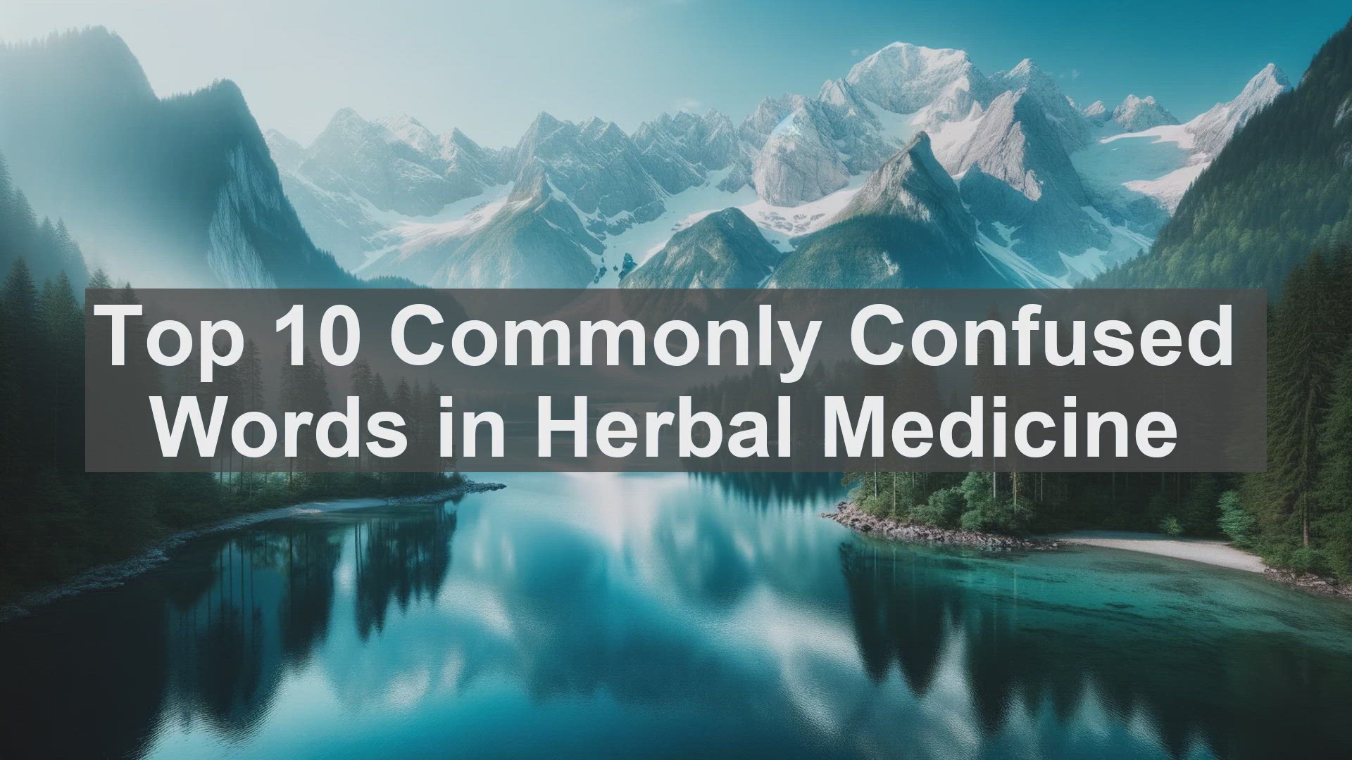 'Video thumbnail for Top 10 Commonly Confused Words in Herbal Medicine'