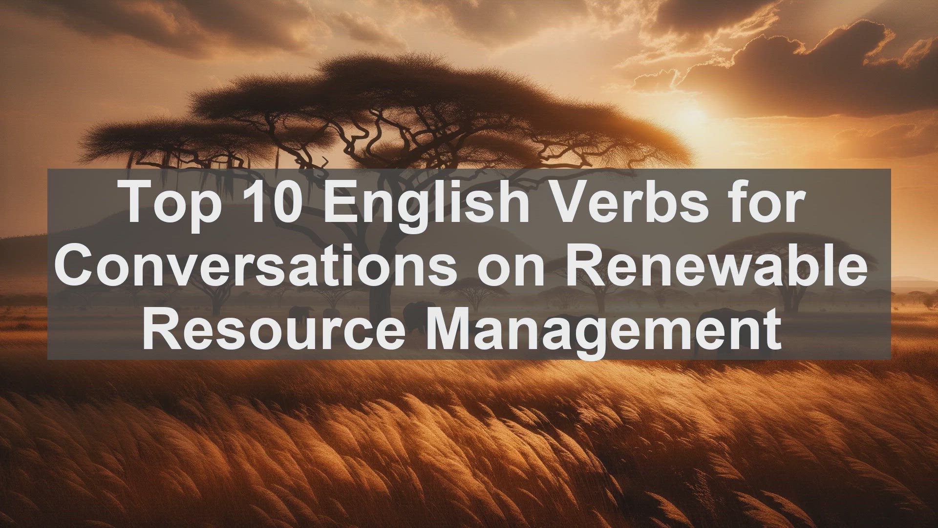 'Video thumbnail for Top 10 English Verbs for Conversations on Renewable Resource Management'