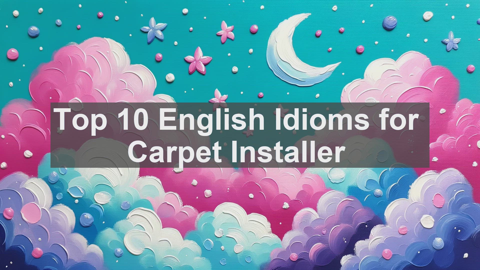 'Video thumbnail for Top 10 English Idioms for Carpet Installer'