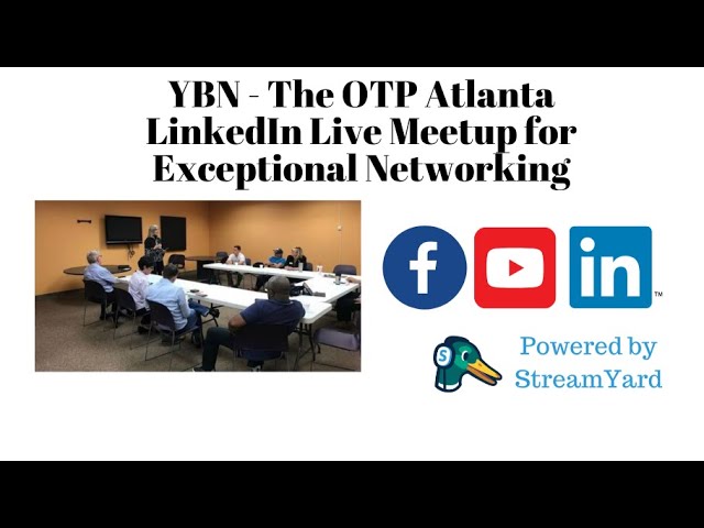 Video thumbnail for YBN - The OTP Atlanta LinkedIn Live Meetup for Exceptional Networking