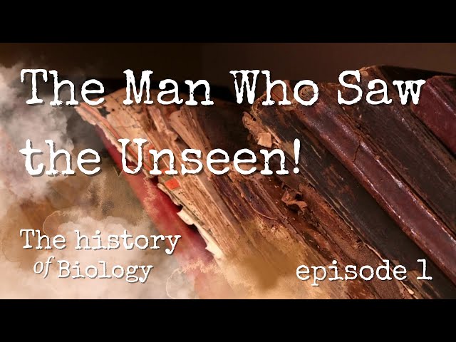 Video thumbnail for The Man Who Saw the Unseen-Leeuwenhoek! The History of Biology|| Episode 1