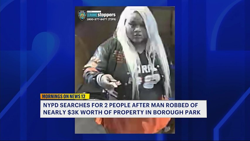 Video thumbnail for NYPD searches for 2 people after man robbed of nearly $3K worth of property in Borough Park