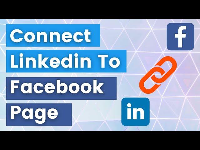 Video thumbnail for How To Link LinkedIn Account to Facebook Page? [in 2025] - Connect Linkedin To Facebook