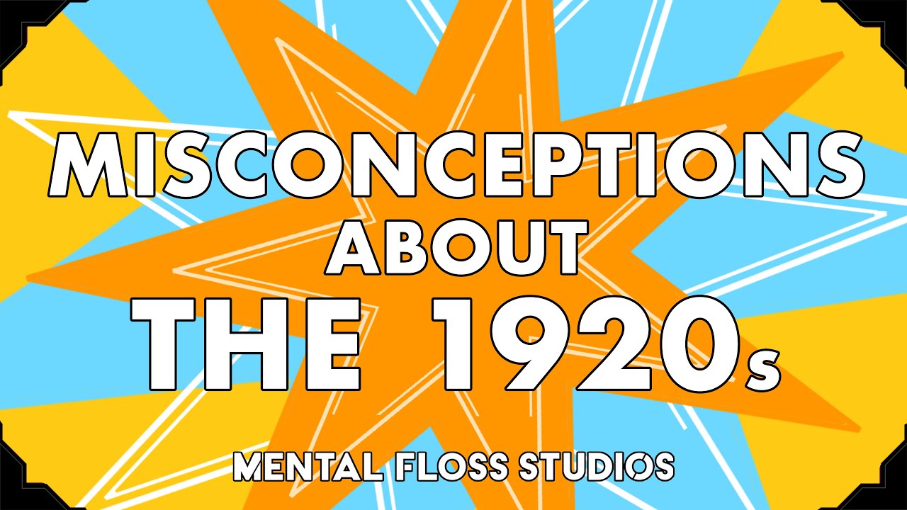 Video thumbnail for Misconceptions About the 1920s | Mental Floss