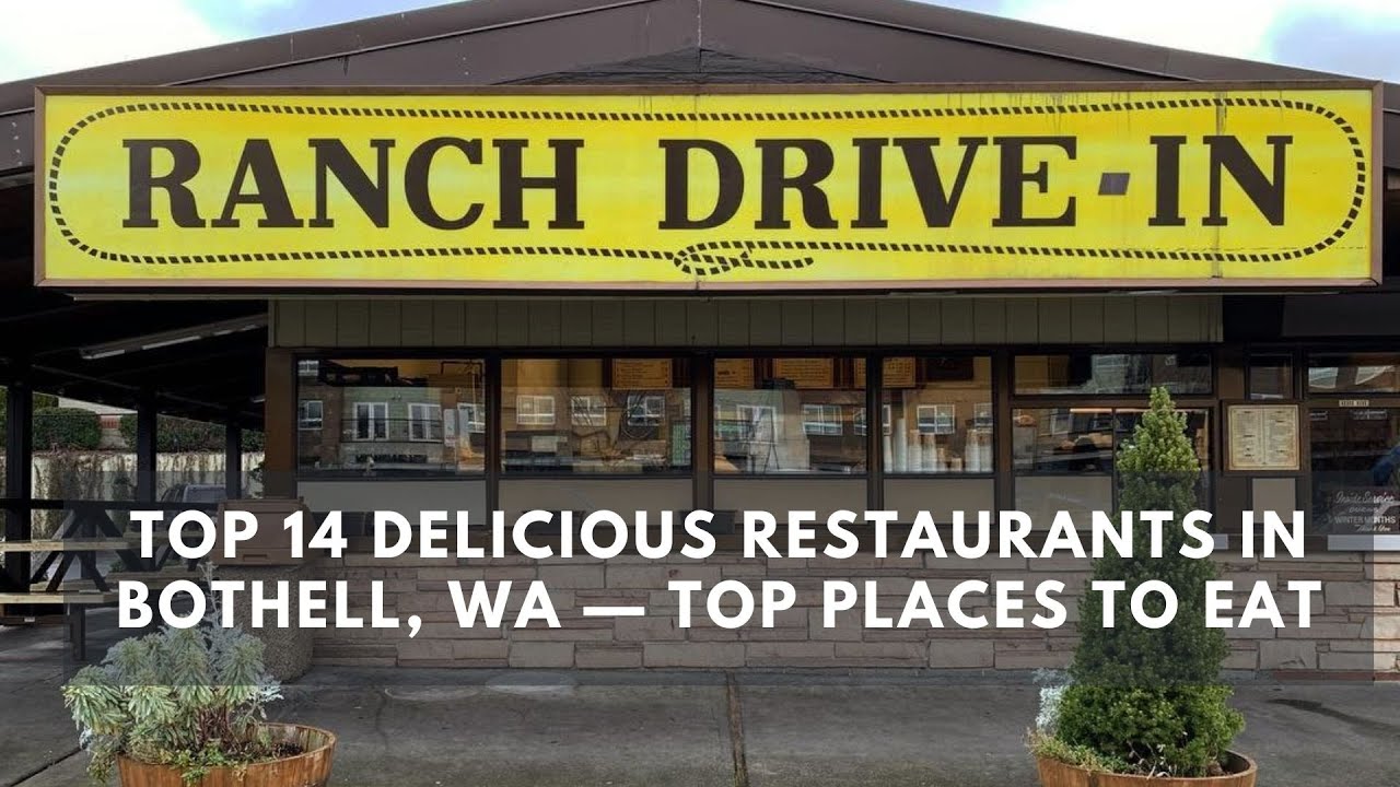 'Video thumbnail for Top 14 Delicious Restaurants in Bothell, WA — Top Places to Eat'