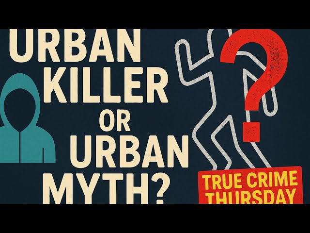 Video thumbnail for 🎙️ TRUE CRIME THURSDAY: We Play URBAN KILLER OR URBAN MYTH?