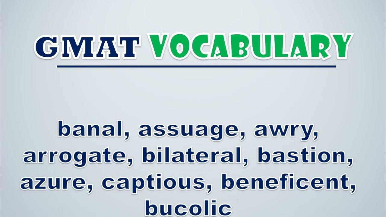 'Video thumbnail for GMAT Vocabulary: Banal, Assuage, Awry, Arrogate, Bilateral, Bastion, Azure, Captious, Beneficent'