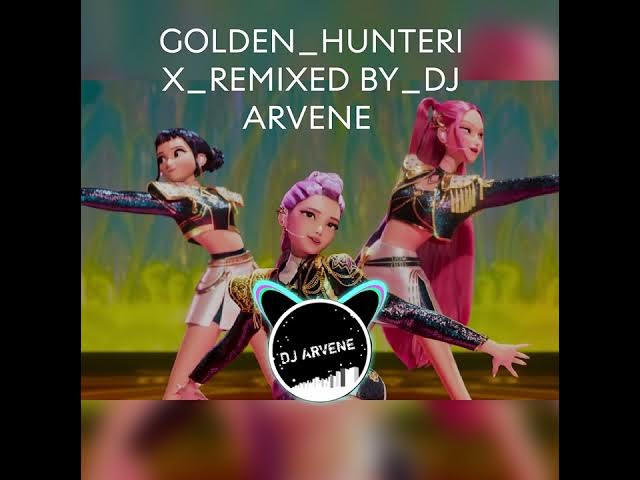 Video thumbnail for Golden _Hunterix_remixed by_Dj Arvene#remix #forintertainmentpurposesonly