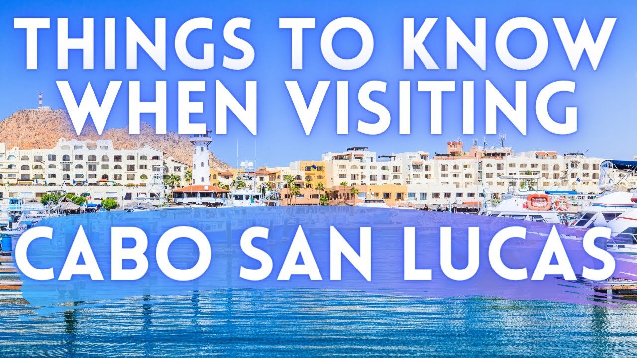 Video thumbnail for EVERYTHING to Know BEFORE Visiting Cabo San Lucas