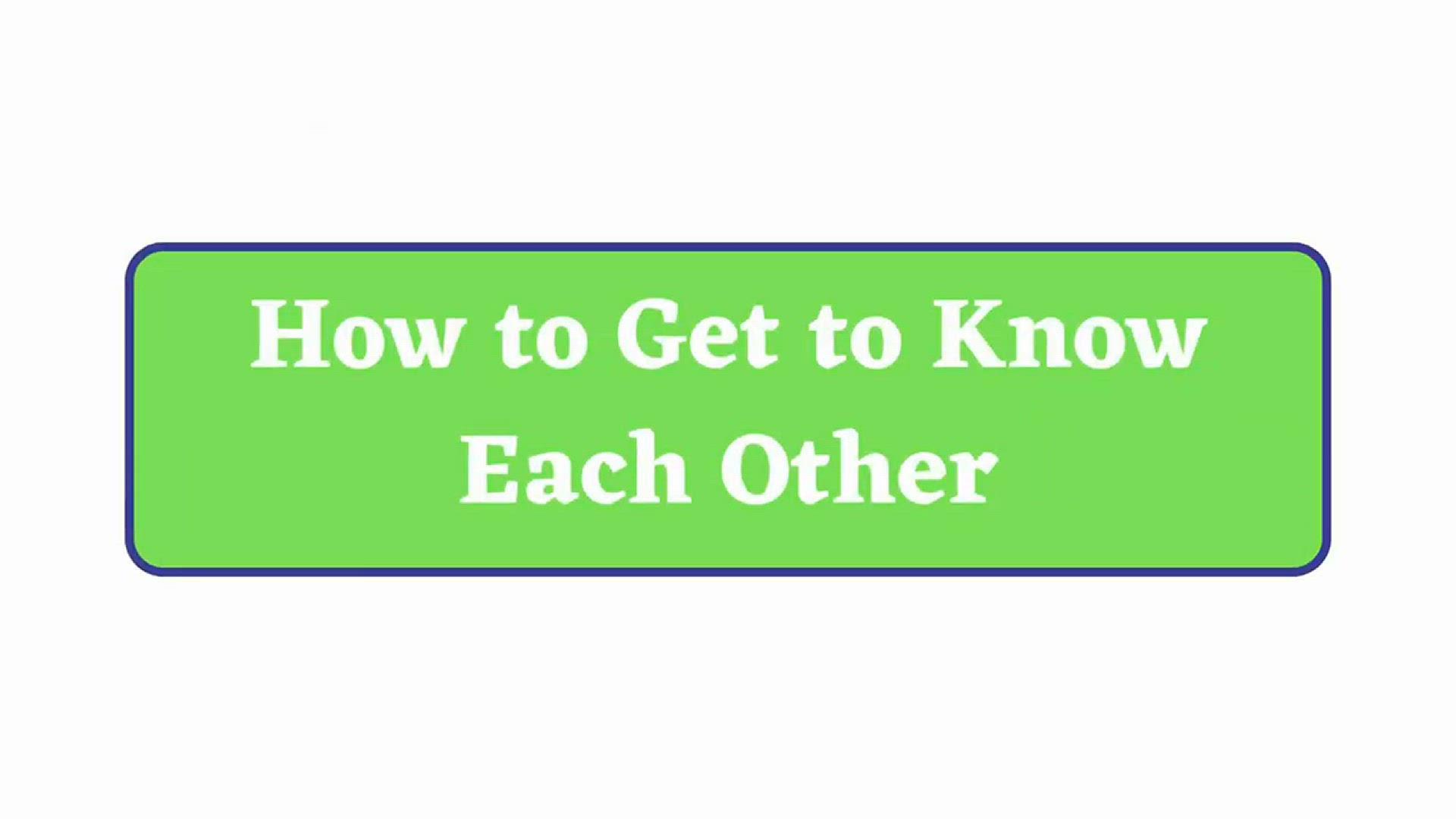 'Video thumbnail for How to Get to Know Each Other in English'