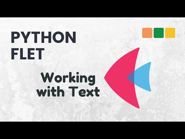 Video thumbnail for Python Flet - Working with Text in Flet