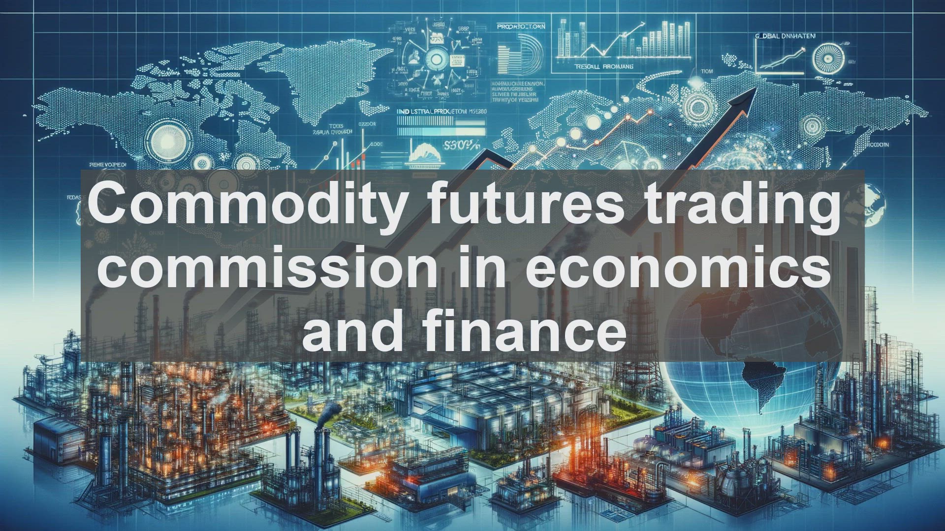 'Video thumbnail for Commodity futures trading commission in economics and finance'