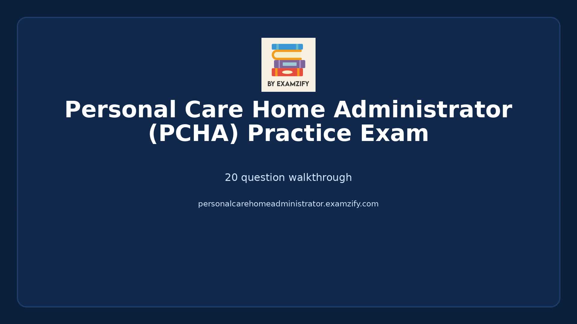 Video thumbnail for Personal Care Home Administrator (PCHA) Practice Exam