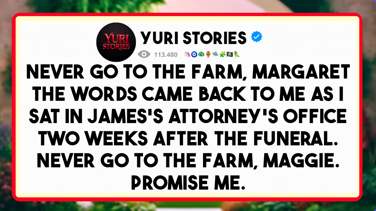 Video thumbnail for Never Go to the Farm, Margaret The words came back to me as I sat in James's attorney's office two weeks after the funeral.