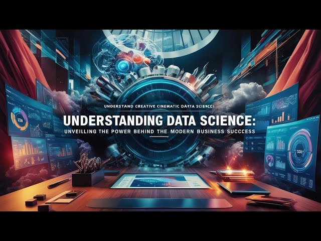 'Video thumbnail for Understanding Data Science: Unveiling the Power Behind Modern Business Success'