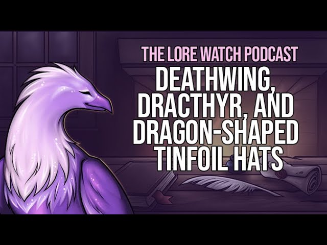 Video thumbnail for Deathwing, Dracthyr, and dragon-shaped tinfoil hats