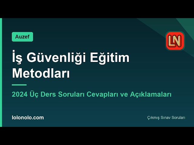 Video thumbnail for İş Güvenliği Eğitim Metodları 2024 Üç Ders Soruları