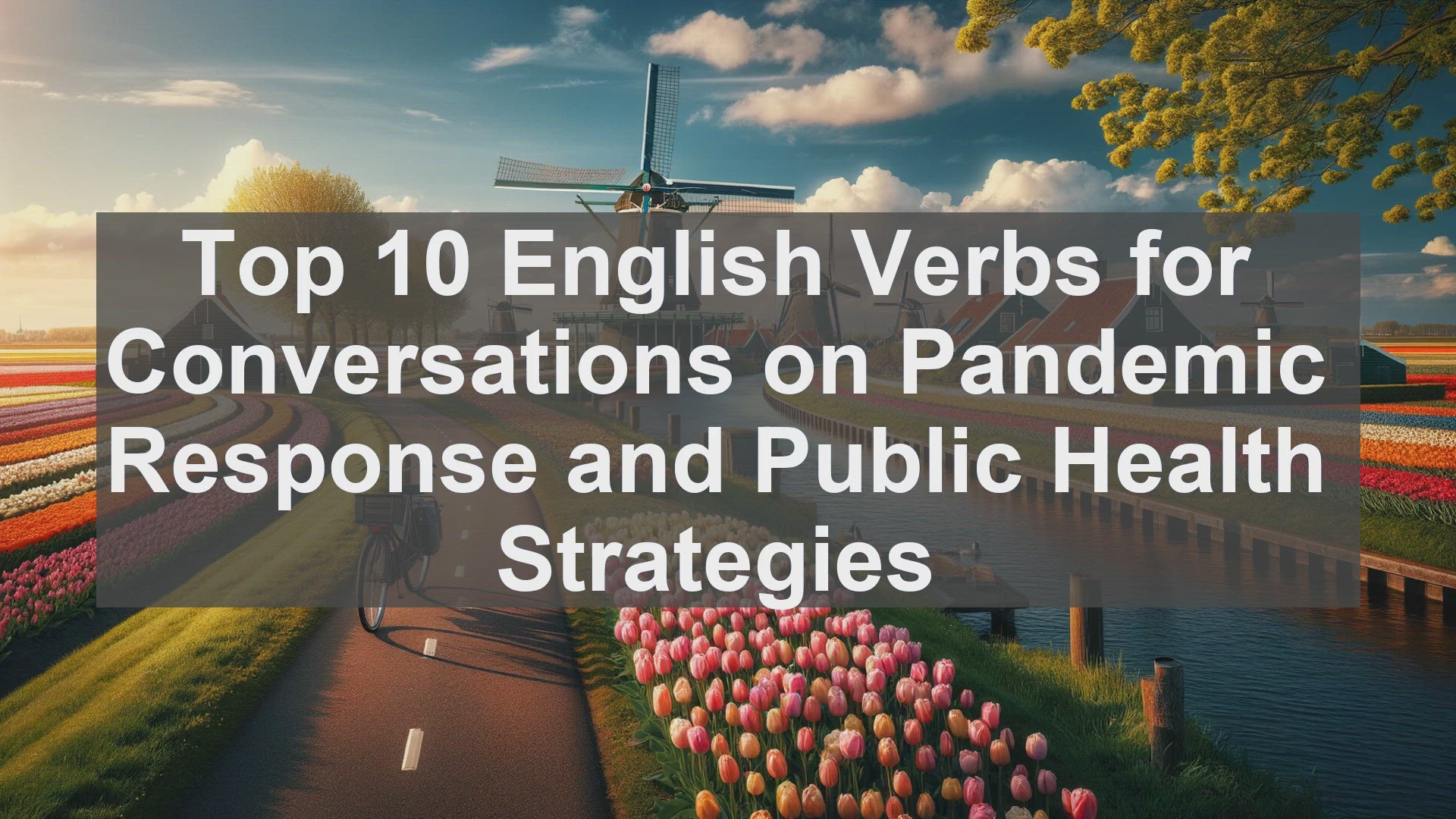 'Video thumbnail for Top 10 English Verbs for Conversations on Pandemic Response and Public Health Strategies'