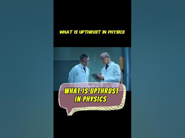 Video thumbnail for What is upthrust in physics? #physics #education #science #ytshorts #youtubeshorts #upthrust