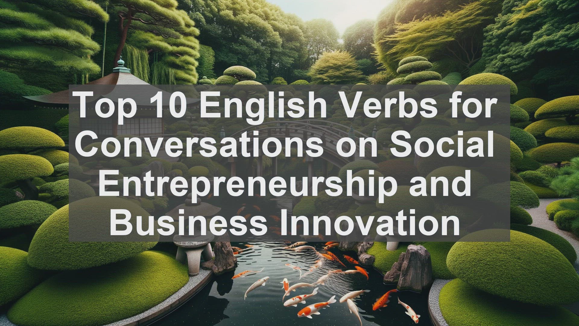 'Video thumbnail for Top 10 English Verbs for Conversations on Social Entrepreneurship and Business Innovation'