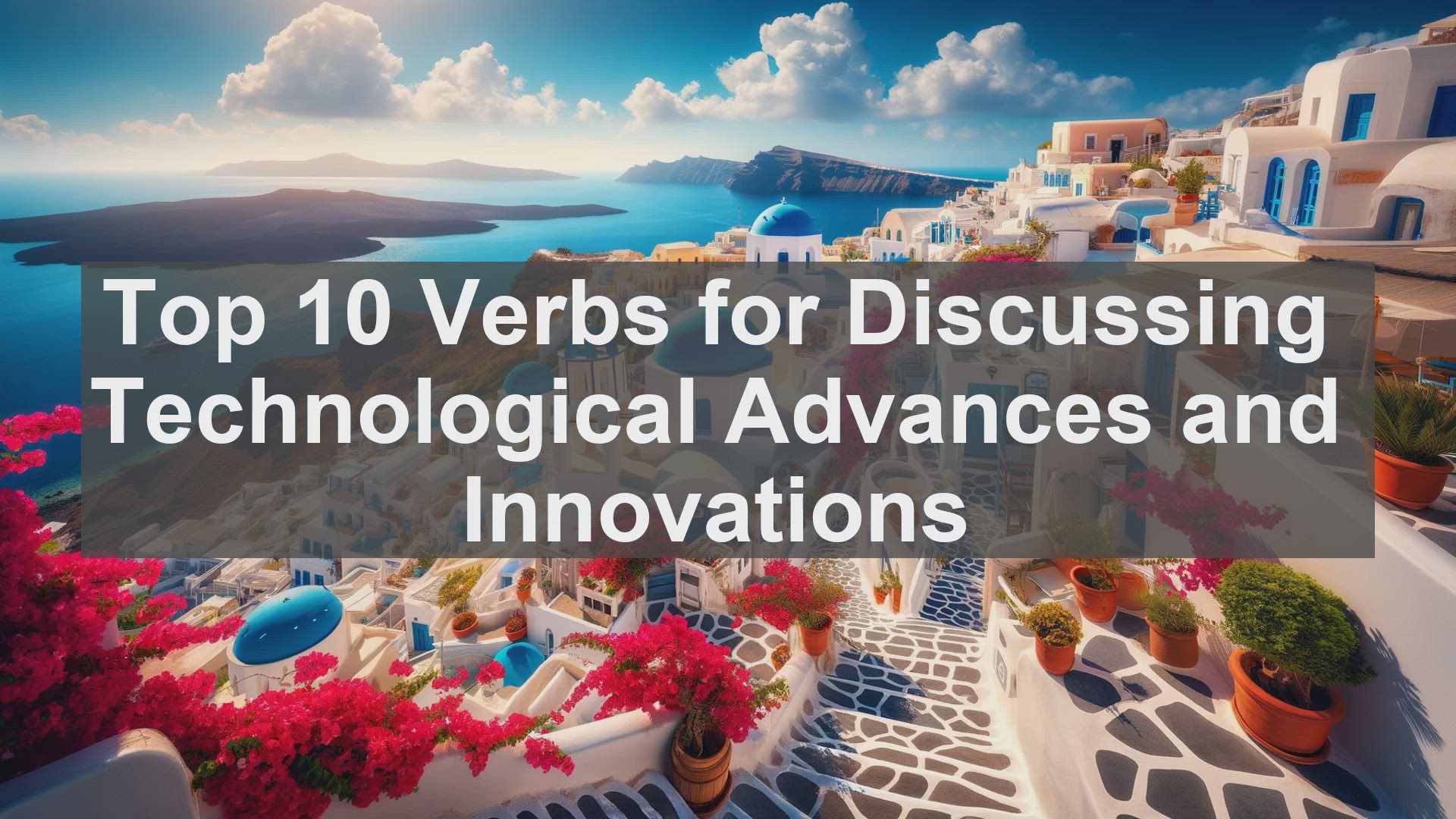 'Video thumbnail for Top 10 Verbs for Discussing Technological Advances and Innovations'