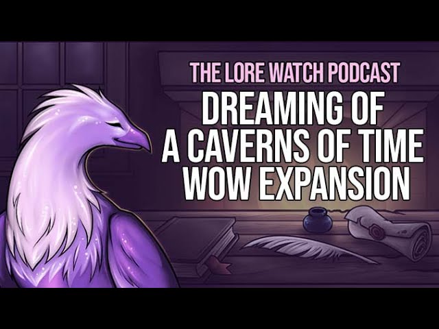 Video thumbnail for Dreaming of a Caverns of Time WoW expansion