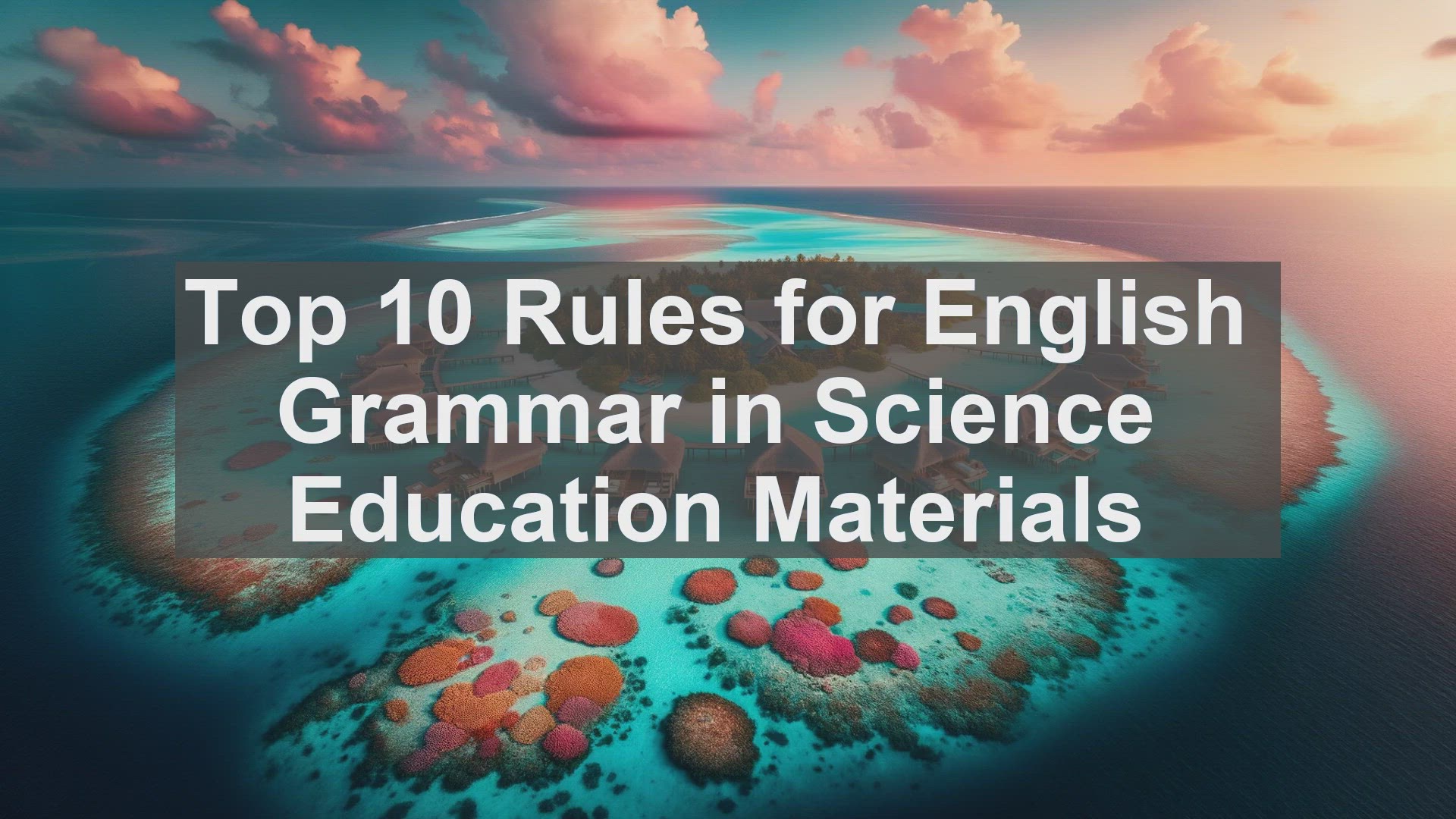 'Video thumbnail for Top 10 Rules for English Grammar in Science Education Materials'