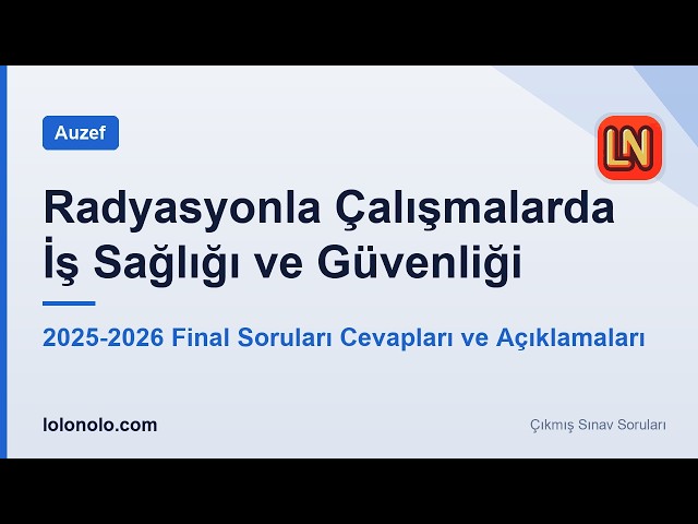 Video thumbnail for Radyasyonla Çalışmalarda İş Sağlığı ve Güvenliği 2025-2026 Final