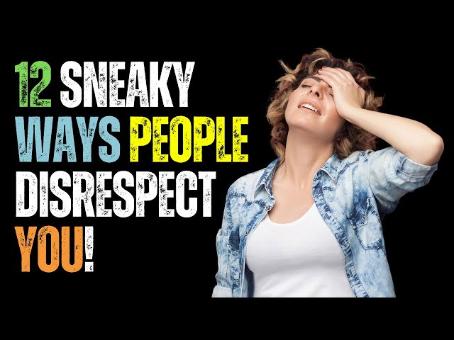 Video thumbnail for 12 Sneaky Ways People Disrespect You - Don't Let It Slide!
