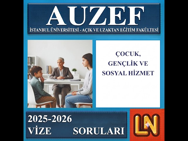 Video thumbnail for Çocuk, Gençlik Ve Sosyal Hizmet 2025-2026 Vize Soruları
