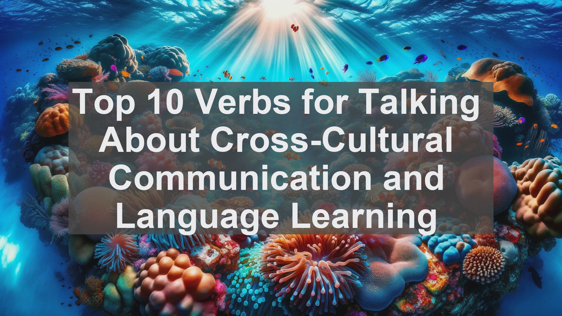 'Video thumbnail for Top 10 Verbs for Talking About CrossCultural Communication and Language Learning'