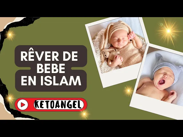 'Video thumbnail for Rêver de bebe signification interprétation en islam'