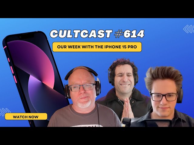 Video thumbnail for Our week with iPhone 15 Pro & Apple Watch 2 - nothing but the truth (CultCast #614)