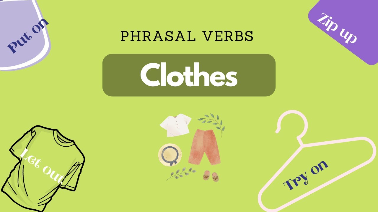 'Video thumbnail for 10 Most-used Phrasal Verbs Related to CLOTHES || Vocabulary || ESL Advice'