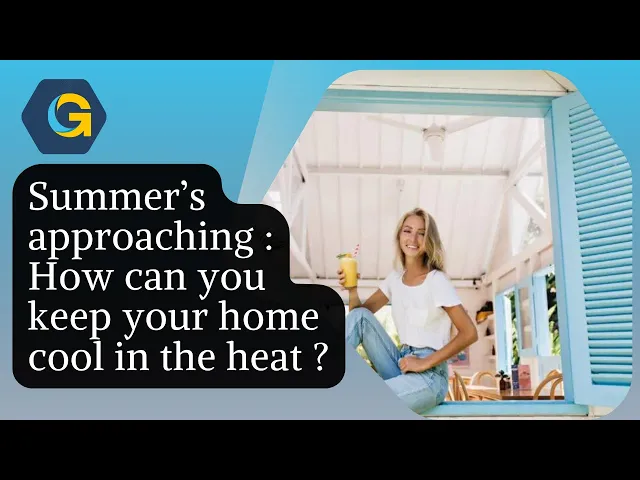 Video thumbnail for Summer’s approaching : How can you keep your home cool in the heat ?