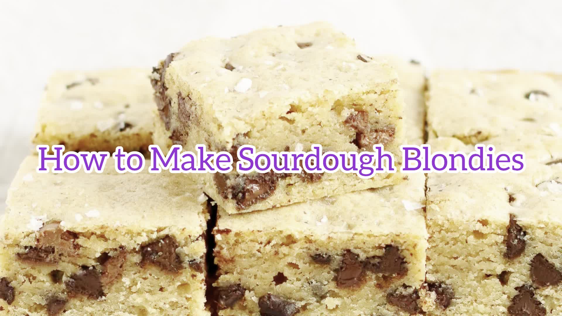 Video thumbnail for How to Make Sourdough Blondies