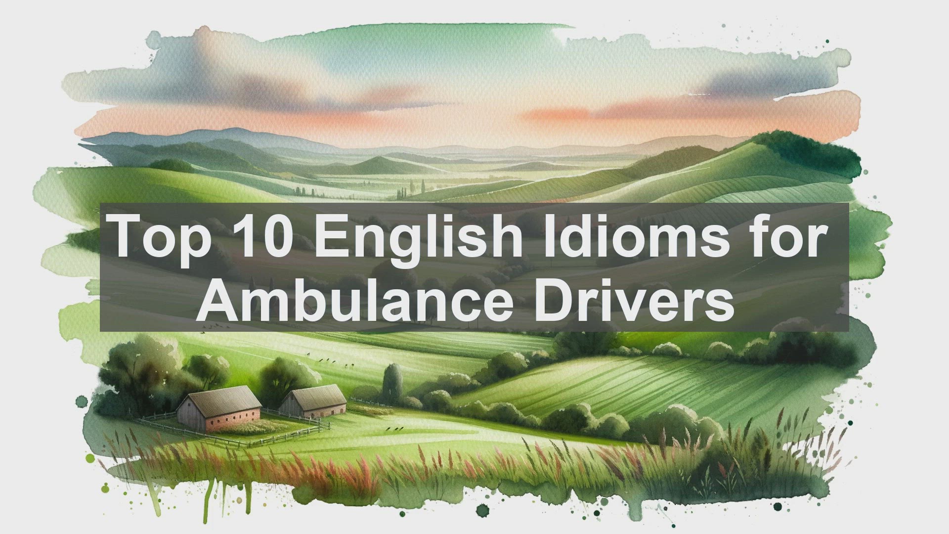 'Video thumbnail for Top 10 English Idioms for Ambulance Drivers'