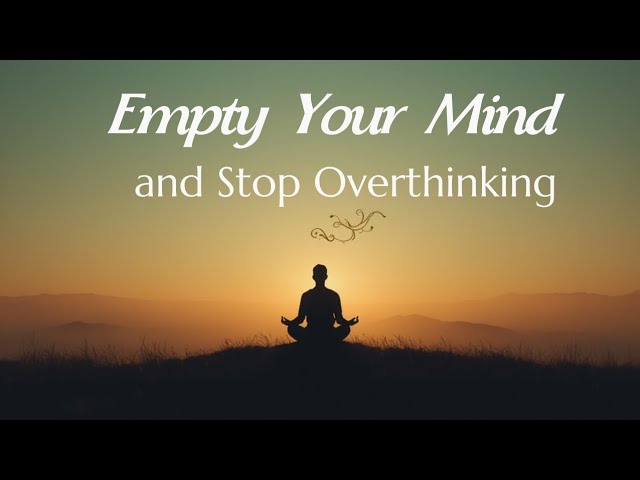 Video thumbnail for Empty Your Mind and Stop Overthinking | A Powerful Short Motivational Story