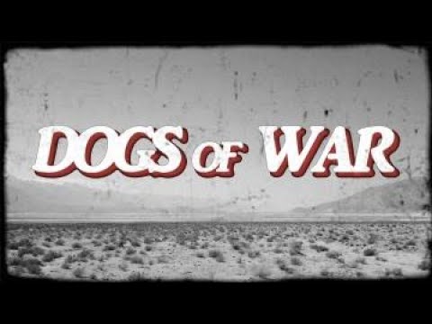 Video thumbnail for Dogs Of War