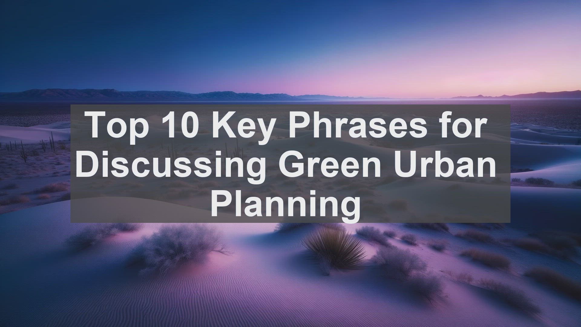 'Video thumbnail for Top 10 Key Phrases for Discussing Green Urban Planning'