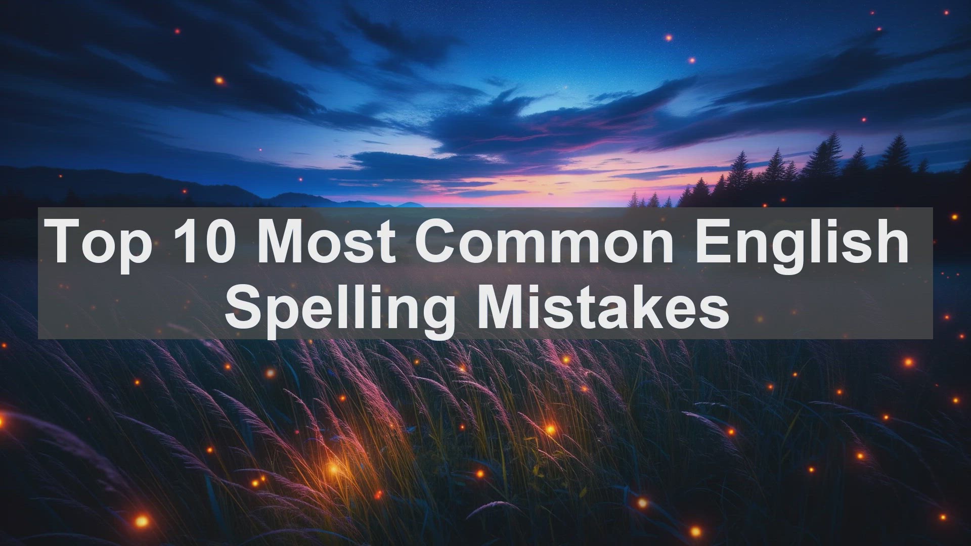 'Video thumbnail for Top 10 Most Common English Spelling Mistakes'