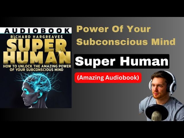 'Video thumbnail for Super Human | The Amazing Power Of Your Subconscious Mind'