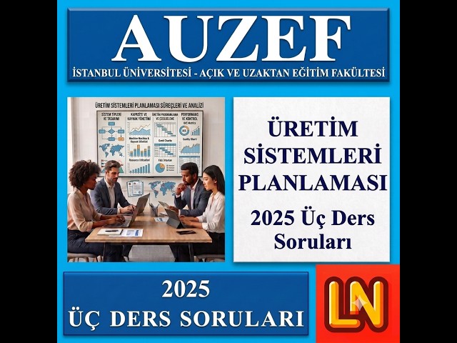 Video thumbnail for Üretim Sistemleri Planlaması 2025 Üç Ders Soruları