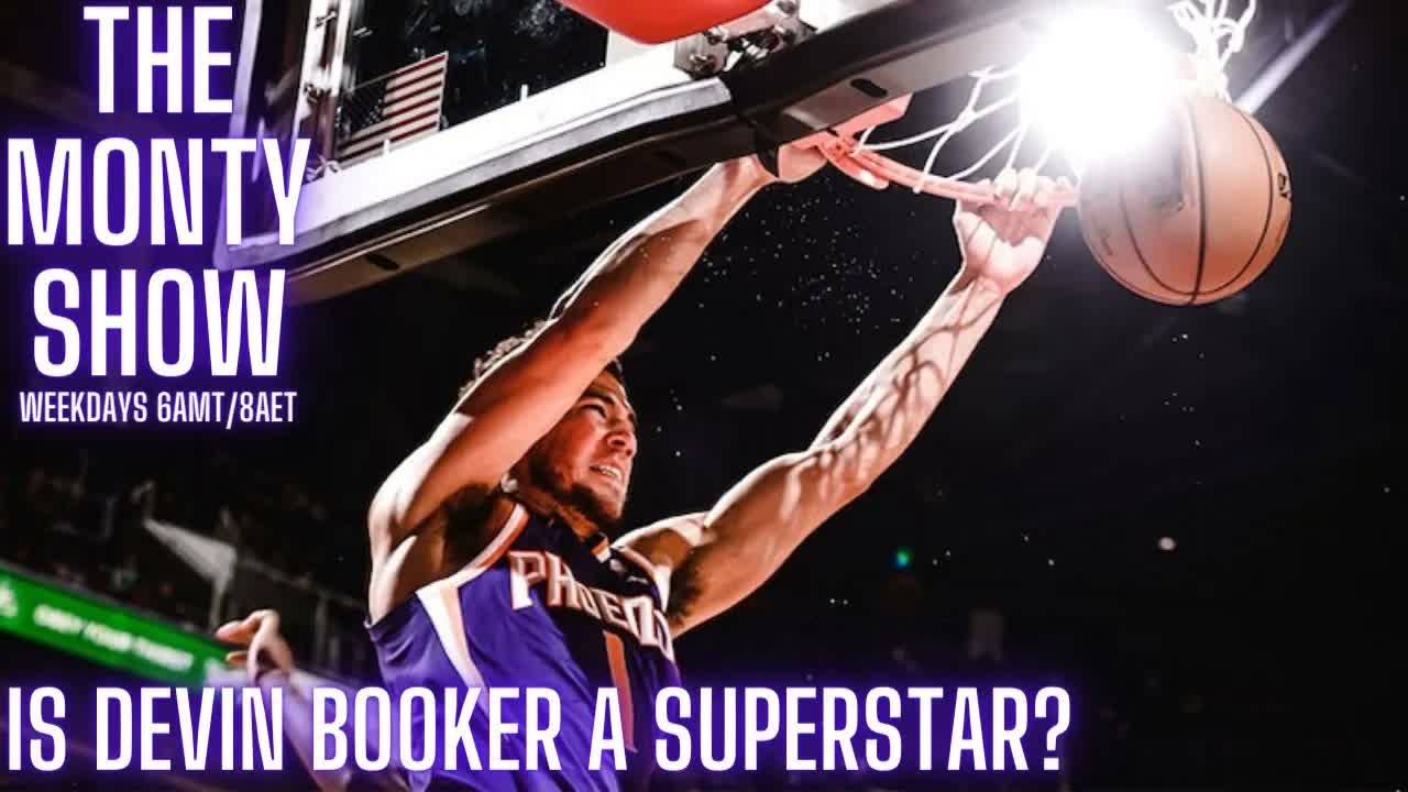 Video thumbnail for The Monty Show PODCAST 509: Is Phoenix Suns G Devin Booker a Superstar?