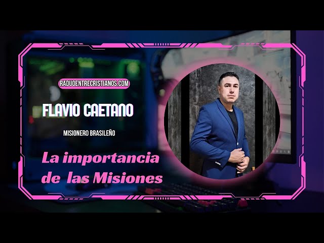 Video thumbnail for LA IMPORTANCIA DE LAS MISIONES - Misionero FLAVIO CAETANO