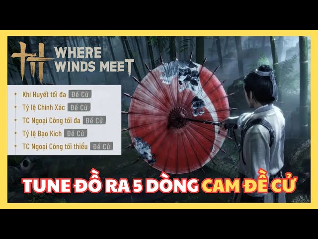 Video thumbnail for Mẹo Tune Đồ Ra Dòng Cam Đúng Lưu Phái | Hiệu Chỉnh Trang Bị Chuẩn Cho Where Winds Meet