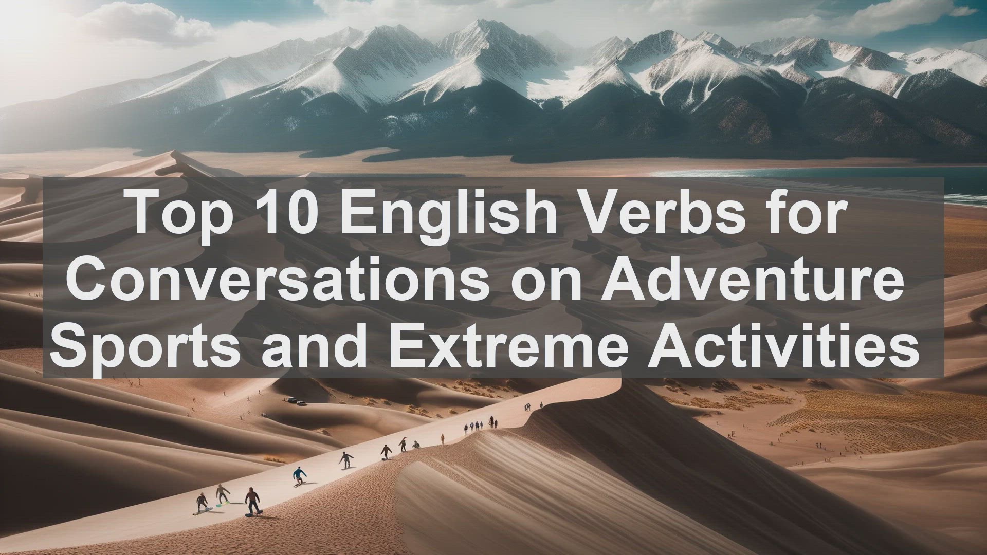'Video thumbnail for Top 10 English Verbs for Conversations on Adventure Sports and Extreme Activities'