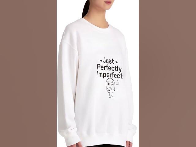 Video thumbnail for Just Perfectly Imperfect Sweatshirt | sarcastic self-image, anxiety humor